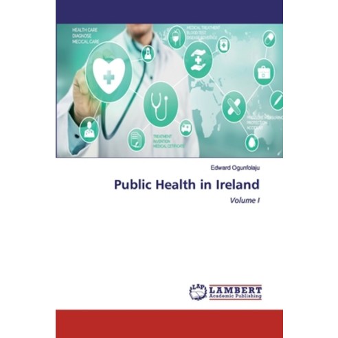 Public Health in Ireland Paperback, LAP Lambert Academic Publishing