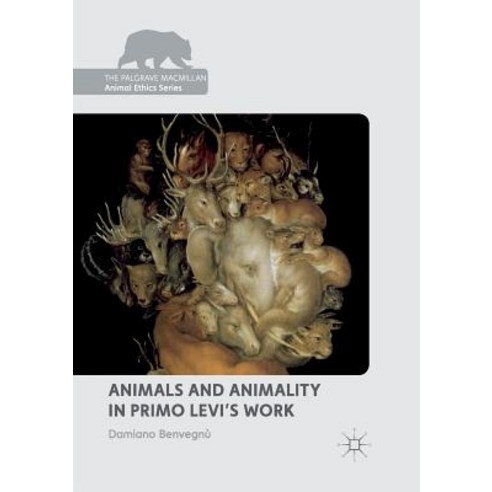 (영문도서) Animals and Animality in Primo Levi''s Work Paperback, Palgrave MacMillan, English, 9783030100360