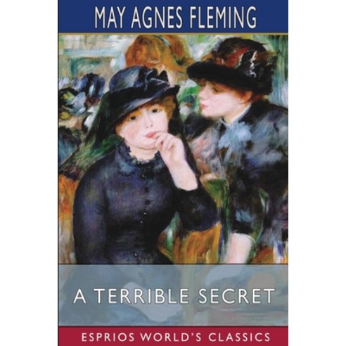 (영문도서) A Terrible Secret (Esprios Classics) Paperback, Blurb, English, 9798210007438