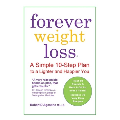(영문도서) Forever Weight Loss: A Simple 10-Step Plan to a Lighter and Happier Your Paperback, Hallard Press LLC, English, 9781951188214