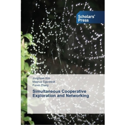 Simultaneous Cooperative Exploration and Networking Paperback, Scholars'' Press