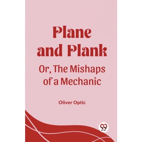 (영문도서) Plane and Plank Or The Mishaps of a Mechanic Paperback, Double 9 Books, English, 9789361429217