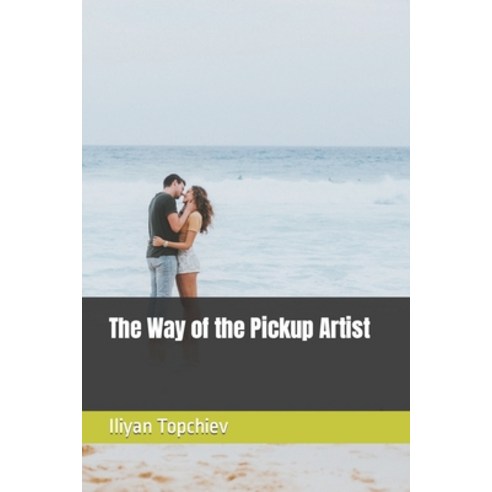 (영문도서) The Way of the Pickup Artist Paperback, Independently Published, English, 9798389385535