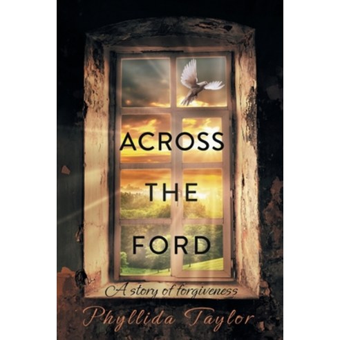 (영문도서) Across the Ford: A Story of Forgiveness Paperback, Alkira Publishing, English, 9781922329684