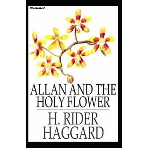 Allan and the Holy Flower Illustrated Paperback, Independently Published