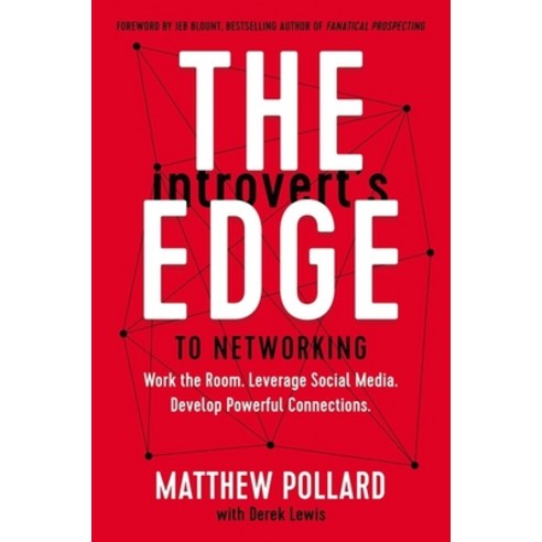 The Introvert''s Edge to Networking: A Step-By-Step Process to Creating Authentic Connections Hardcover, HarperCollins Leadership
