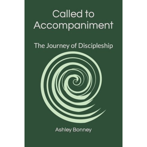 (영문도서) Called to Accompaniment: The Journey of Discipleship Paperback, Independently Published, English, 9798320042732
