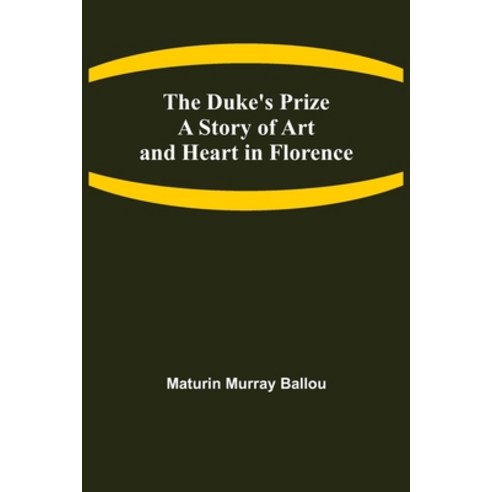 (영문도서) The Duke''s Prize A Story of Art and Heart in Florence Paperback, Alpha Edition, English, 9789355393074
