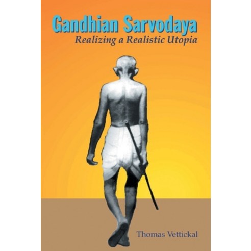 (영문도서) Gandhian Sarvodaya: Realizing A Realistic Utopia Hardcover, Gyan Books, English, 9788121207980