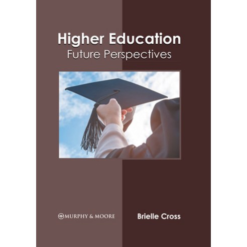 (영문도서) Higher Education: Future Perspectives Hardcover, Murphy & Moore Publishing, English, 9781639873029