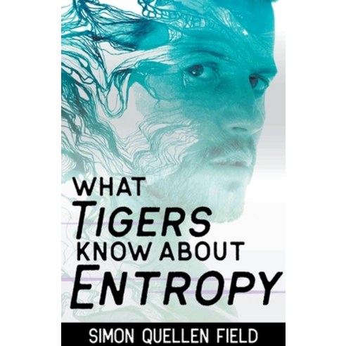 (영문도서) What Tigers Know About Entropy Paperback, Microscience Press, English, 9798215518700