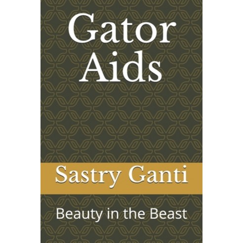 Gator Aids: Beauty in the Beast Paperback, Independently Published