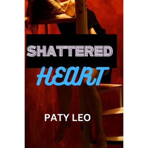(영문도서) Shattered Heart Paperback, Independently Published, English, 9798850368760