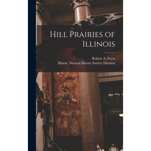 (영문도서) Hill Prairies of Illinois Hardcover, Hassell Street Press, English, 9781014028433