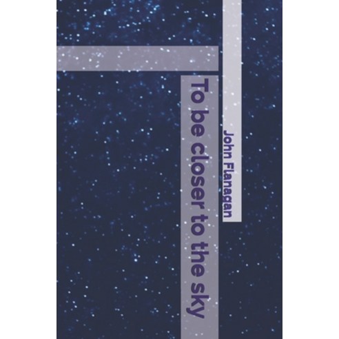 (영문도서) To be closer to the sky Paperback, Independently Published, English, 9798514631711