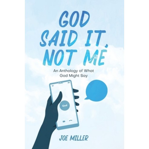(영문도서) God Said It Not Me: an anthology of what God might say Paperback, Xulon Press, English, 9798868500657