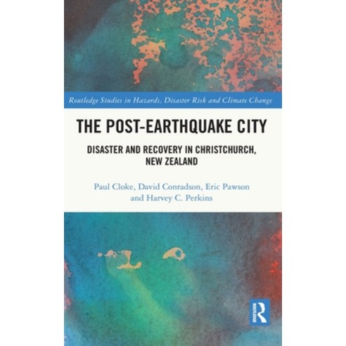 (영문도서) The Post-Earthquake City: Disaster and Recovery in Christchurch New Zealand Hardcover, Routledge, English, 9780367225520