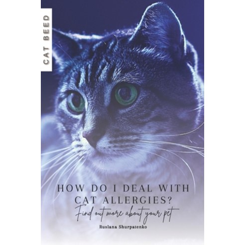 (영문도서) How do I deal with cat allergies?: Find out more about your pet Paperback, Independently Published, English, 9798872646778