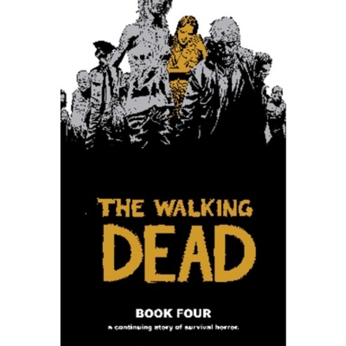 (영문도서) Walking Dead Book 4 Hardcover, Image Comics, English, 9781607060000