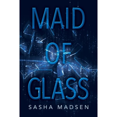 (영문도서) Maid of Glass Paperback, Dorrance Publishing Co., English, 9798888122914
