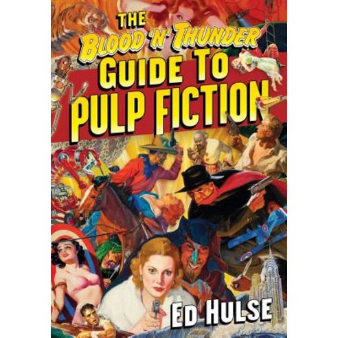 (영문도서) The Blood ''n'' Thunder Guide to Pulp Fiction Paperback, Createspace Independent Pub..., English, 9781726443463