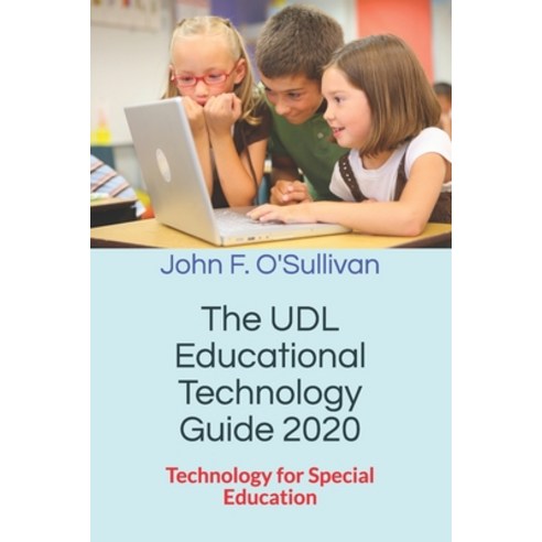 (영문도서) The UDL Educational Technology Guide 2020: Technology for Special Education Paperback, John F. O''Sullivan Jr., English, 9781733298704
