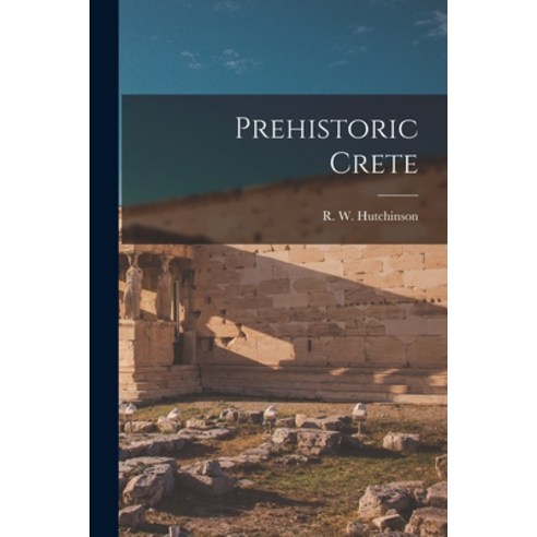 (영문도서) Prehistoric Crete Paperback, Hassell Street Press, English, 9781014789228