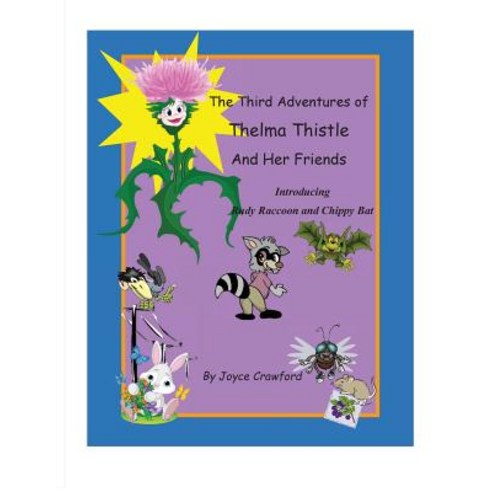 The Third Adventures of Thelma Thistle and Her Friends Paperback, Joyce Crawford, English, 9780997607291