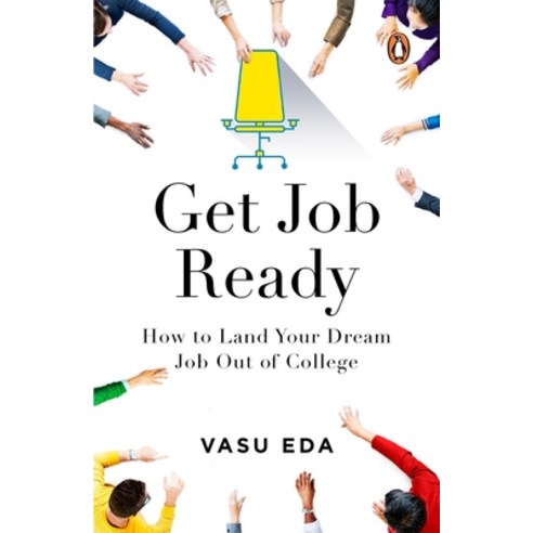 (영문도서) Get Job Ready: How to Land Your Dream Job Out of College Paperback, India Portfolio, English, 9780143457411
