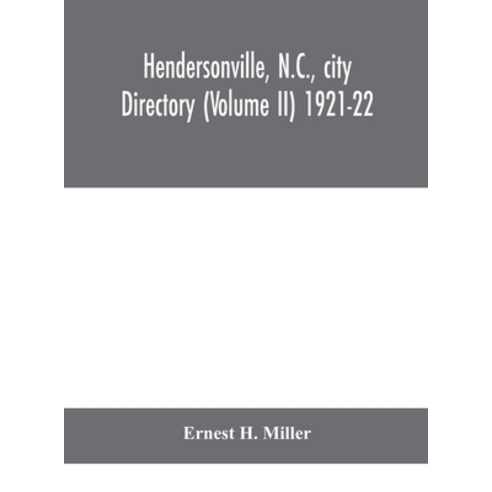 Hendersonville N.C. city directory (Volume II) 1921-22 Hardcover, Alpha Edition