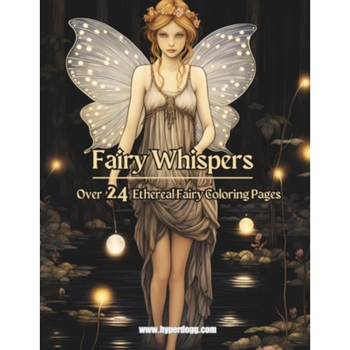 (영문도서) Fairy Whispers: A Dance of Light and Shadow in the Fae Realms Paperback, Independently Published, English, 9798860626836