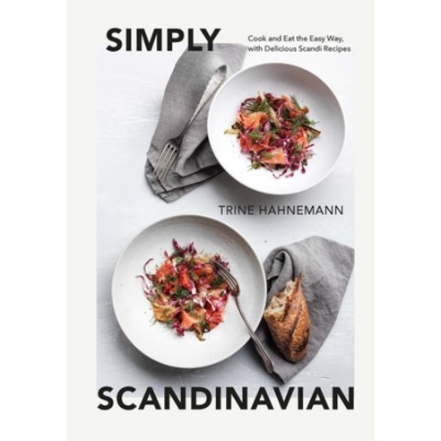(영문도서) Simply Scandinavian: Cook and Eat the Easy Way with Delicious Scandi Recipes Hardcover, Quadrille Publishing, English, 9781787139015