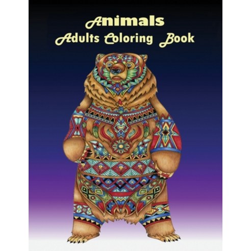 Animals Adults Coloring Book: Beautiful Animals Designs for Stress Relief and Relaxation Paperback, Independently Published, English, 9798712572571