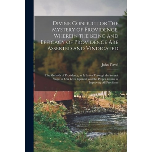 (영문도서) Divine Conduct or The Mystery of Providence Wherein the Being and Efficacy of Providence are... Paperback, Legare Street Press, English, 9781017210828