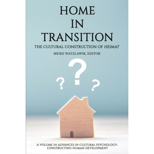 (영문도서) Home in Transition: The Cultural Construction of Heimat Paperback, Information Age Publishing, English, 9798887303260