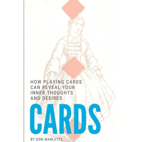 (영문도서) Cards: How Playing Cards Can Reveal Your Inner Thoughts and Desires Paperback, Lulu.com, English, 9781794715462