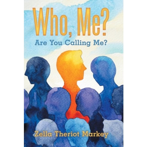 Who Me?: Are You Calling Me? Hardcover, WestBow Press, English, 9781973670711