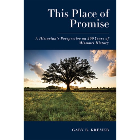 This Place of Promise: A Historian''s Perspective on 200 Years of Missouri History Hardcover, University of Missouri Press, English, 9780826222480