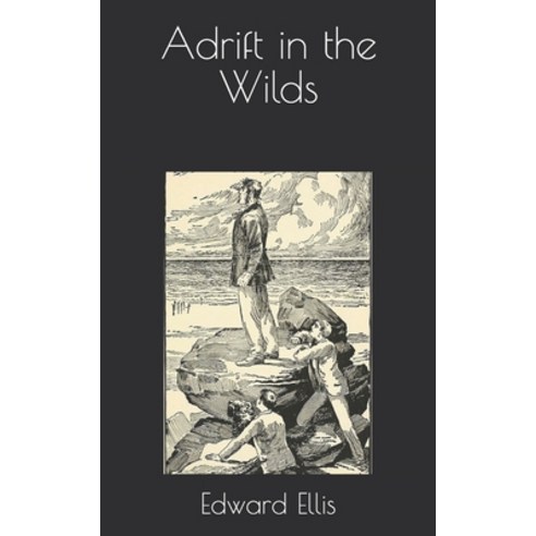 Adrift in the Wilds Paperback, Independently Published, English, 9798728763611