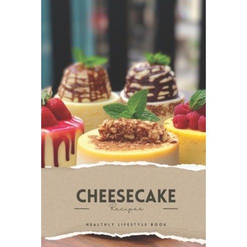 (영문도서) Cheesecake Recipe Book: For the Love of Cheesecake Paperback, Independently Published, English, 9798875934056