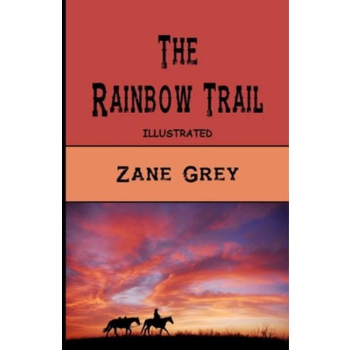 The Rainbow Trail Illustrated Paperback, Independently Published, English, 9798709902022
