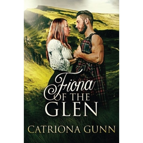 (영문도서) Fiona Of The Glen: A Scottish Historical Romance Paperback, Next Chapter, English, 9784824111883