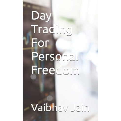(영문도서) Day Trading For Personal Freedom Paperback, Independently Published, English, 9798858534013