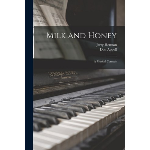 (영문도서) Milk and Honey: a Musical Comedy Paperback, Hassell Street Press, English, 9781014318749