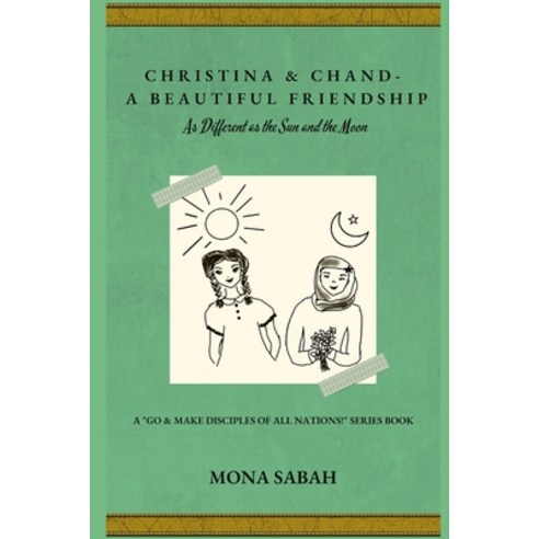 (영문도서) Christina & Chand - A Beautiful Friendship: As Different as the Sun and the Moon Paperback, Gethsemane Press, English, 9780998637839