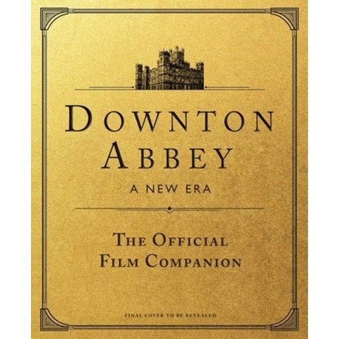 (영문도서) Downton Abbey a New Era: The Official Film Companion Hardcover, Weldon Owen, English, 9781681888217
