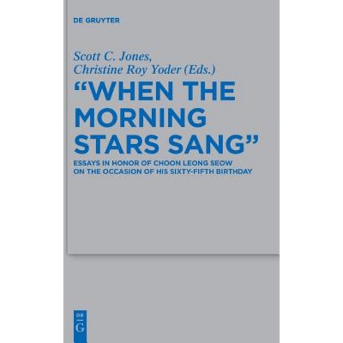 When the Morning Stars Sang: Essays in Honor of Choon Leong Seow on the Occasion of His Sixty-Fifth ... Hardcover, de Gruyter, English, 9783110425208