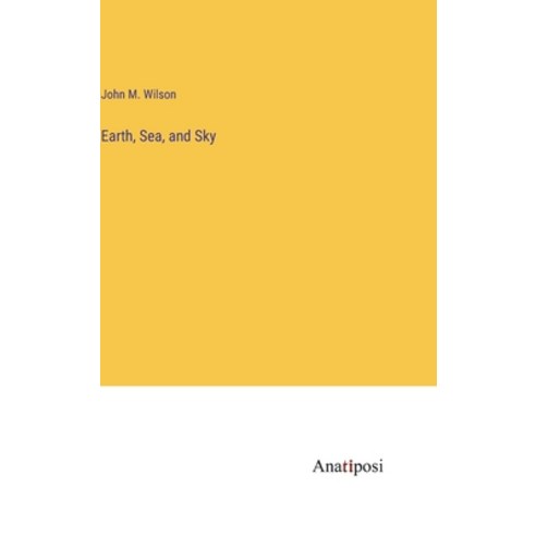 (영문도서) Earth Sea and Sky Hardcover, Anatiposi Verlag, English, 9783382308032