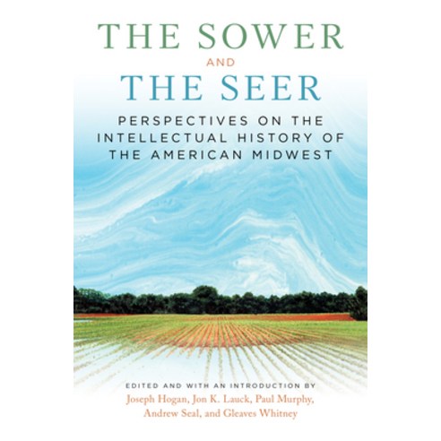 The Sower and the Seer: Perspectives on the Intellectual History of the American Midwest Paperback, Wisconsin Historical Societ..., English, 9780870209482