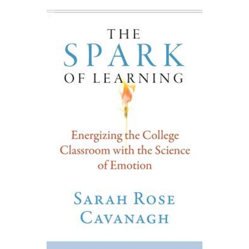 (영문도서) The Spark of Learning: Energizing the College Classroom with the Science of Emotion Paperback, West Virginia University Press, English, 9781943665334